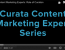 Advice for Content Marketers: Expert Series
