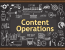 Content Operations: A Critical Role For Your Content Marketing Vision